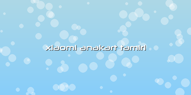 Xiaomi Anakart Tamiri
